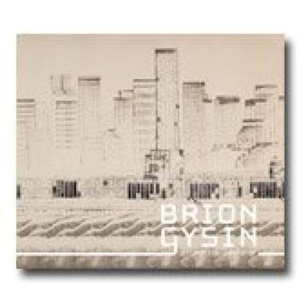 Brion Gysin: Unseen Collaborator Brion Gysin: Unseen Collaborator